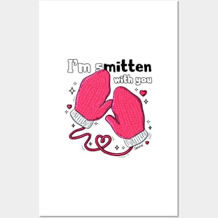 I'm smitten with you mittens and affection pun Posters and Art